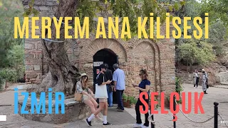 MERYEM ANA KİLİSESİ - İZMİR - SELÇUK