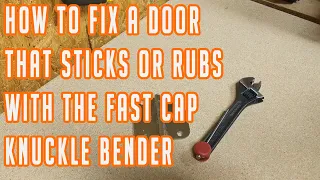 How To Fix A Door That's Sticking Or Rubbing With The Fastcap Knucklebender