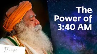 Something Phenomenal Happens at 3:40 AM – Sadhguru || Brahma Muhurtam - Theism