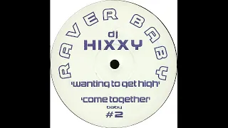DJ Hixxy - Wanting To Get High 2001