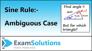 Sine Rule - The Ambiguous Case | ExamSolutions Maths Revision