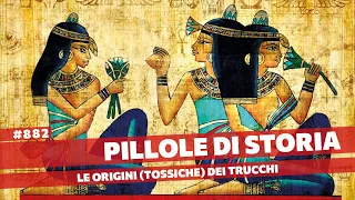 882- Dagli egizi all'Antica Roma, le origini (tossiche) di trucchi e cosmetici [Pillole di Storia]