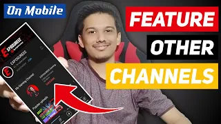 How to Feature Other Channels On Your YouTube Channel With Mobile [Hindi]