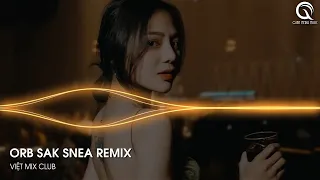 MIXTAPE 2023 - ORB SAK SNEA x NGU HỀ THÁN x TỪ CỬU MÔN HỒI ỨC REMIX - FULL SET NHẠC HOA 2023