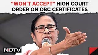 OBC News Today | Mamata Banerjee After High Court Cancels OBC Certificates: "Won't Accept"