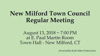 August 13, 2018 New Milford Town Council Meeting