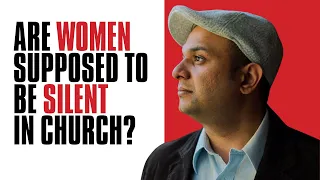 Are Women Supposed to be Silent in Church? New Testament Professor Responds | Dr. Nijay Gupta