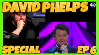 DAVID PHELPS SPECIAL WEEK EP 6 You'll Never Walk Alone Reaction