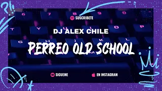 PERREO OLD SCHOOL 1hra -DJALEXCHILE