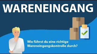 Wareneingang | Von der Annahme bis zur Kontrolle - alle Prozesse einfach erklärt!