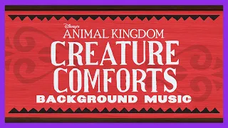 Creature Comforts Background Music - Disney's Animal Kingdom