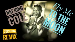 Nat King Cole - Fly Me To The Moon - Odishika remix