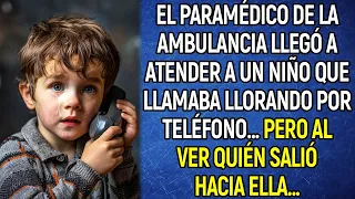 El paramédico de la ambulancia llegó a atender a un niño que llamaba llorando por teléfono...