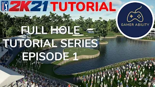 PGA TOUR 2K21 Gameplay Tutorial | Full Hole Tutorial Series Episode 1