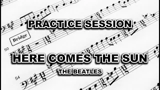 Bass Practice Session - "Here Comes The Sun" by The Beatles