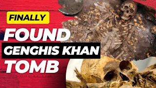 Finally Found The Lost Tomb of Genghis Khan | The Greatest Conqueror