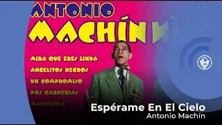 Antonio Machín - Espérame en el Cielo (con letra - lyrics video)