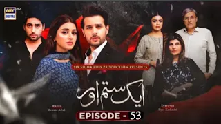 Aik Sitam Aur Episode 53 - 30th June 2022 - (English Subtitles) ARY Digital Darama-Astore Tv Review