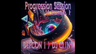 《PROGRESSION SESSION 1》DJ MIX BY DEFCON 1 》DJ CLINT