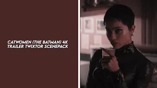 catwomen (the batman) 4K trailer twixtor scenepack