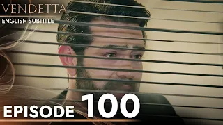 Vendetta - Episode 100 English Subtitled | Kan Cicekleri