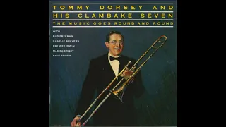 Tommy Dorsey And His Clambake Seven – The Music Goes Round And Round (LP Album)