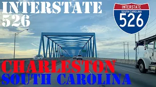 I-526 - FULL Route - Charleston - South Carolina - 4K Highway Drive