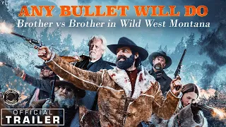 ANY BULLET WILL DO | Official Trailer | Western Movie | STREAMING FREE NOW