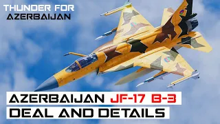 JF-17 for Azerbaijan | Azerbaijan Considering to Purchase JF 17 - Block 3 from Pakistan | AOD
