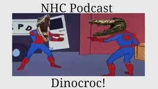 NHC Podcast: Dinocroc (ft. RickRaptor105)