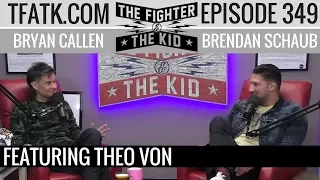 The Fighter and The Kid - Episode 349: Theo Von