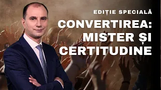 Convertirea: Mister și Certitudine | Ediție Specială cu Tiberiu Nica