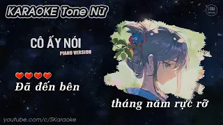 Cô Ấy Nói【KARAOKE Tone Nữ】- Lâm Tuấn Kiệt × Lời Việt Dickson Nguyễn | Piano Version | S. Kara ♪