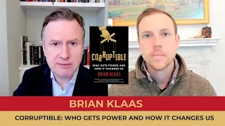 Brian Klaas | Corruptible: Who Gets Power and How It Changes Us