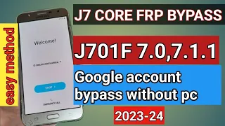 Samsung J7 core/J7 nxt 7.0,7.1.1 frp bypass | Samsung j701f google account bypass 2023