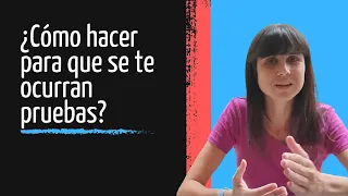 ¿Cómo hacer para que se me ocurran más casos o  ideas de prueba?