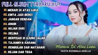 MENARI DI ATAS LUKA - TASYA ROSMALA FULL ALBUM ADELLA TERBARU 2024