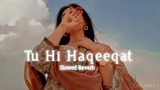 tu hi Haqeeqat ( slowed & reverb ) Harish Khan tijara