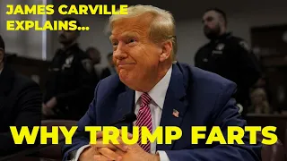 Why Donald Trump Farts In Court | James Carville Explains