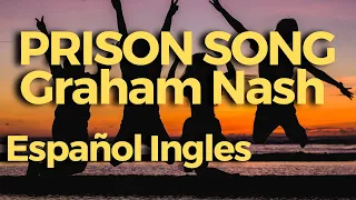 Prison song Graham Nash Español Ingles