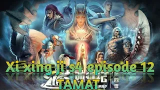 Xi xing ji season 4 episode 12 sub indo tamat [the westwarp] animasi donghua