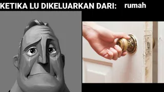 Mr incredible becoming sad || ketika lu dikeluarkan dari