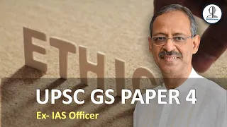 Ethics strategy for UPSC GS- Paper 4 by Ex-IAS Officer Anil Swarup