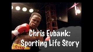 Chris Eubank - Sports Life Stories
