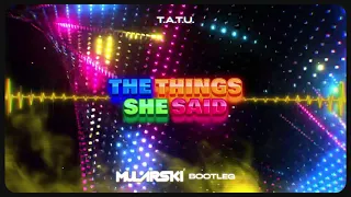 t.A.T.u. - All The Things She Said (DJ Mularski Bootleg)