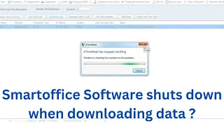 Smartoffice Software shuts down when downloading data ?