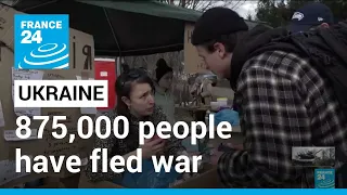 Ukraine refugee crisis: 875,000 people have fled war (UN) • FRANCE 24 English