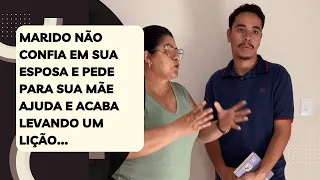 Marido não confia em sua esposa e pede para sua mãe ajuda e acaba levando um lição…