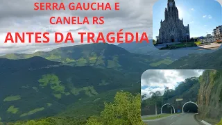 SERRA GAUCHA ANTES DA TRAGÉDIA E CIDADE DE CANELA RS.