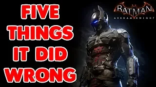 5 Things Batman Arkham Knight Did Wrong